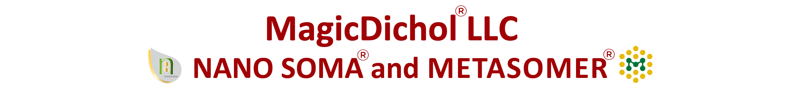 The MagicDichol Family of Products